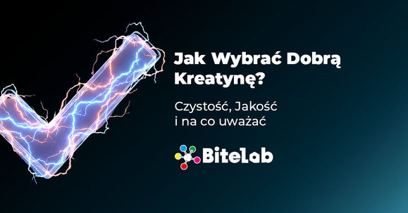 Jak wybrać dobrą kreatynę? Czystość, jakość i na co uważać