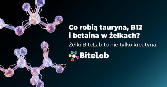 Co robią tauryna, B12 i betaina w żelkach kreatynowych?