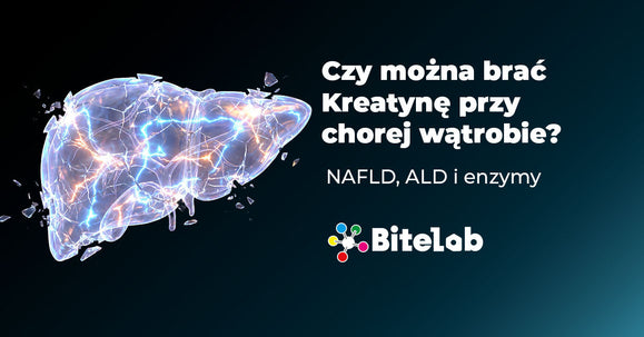 Czy można brać kreatynę przy chorej wątrobie? NAFLD, ALD i enzymy