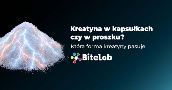 Kreatyna w kapsułkach czy w proszku?